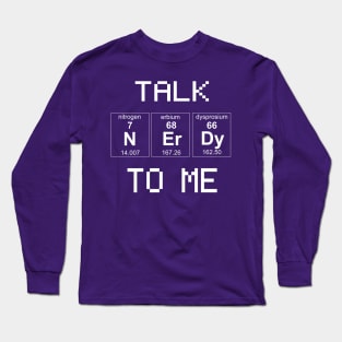 Talk nerdy to me Long Sleeve T-Shirt